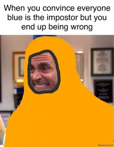 When You Convince Everyone Blue Is The Imposter But You End Up Being Wrong Meme 6701