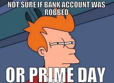 Funny Prime Day Meme  Bank Account Robbed