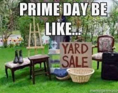 Prime Day Memes  Yard Sale