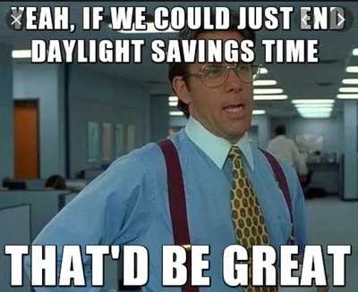 Fall Daylight Savings Memes  That'd Be Great
