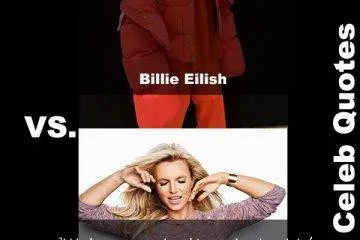 30 Hot Britney Spears Vs Sexy Billie Quotes You Didn'T Know