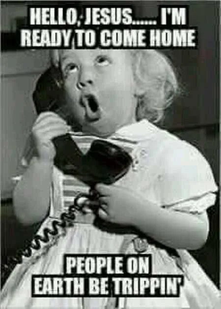A Old Black And White Photo With A Toddler Holding An Old Phone Captioned Hello, Jesus... I'm Ready To Come Home... People On Earth Be Trippin'