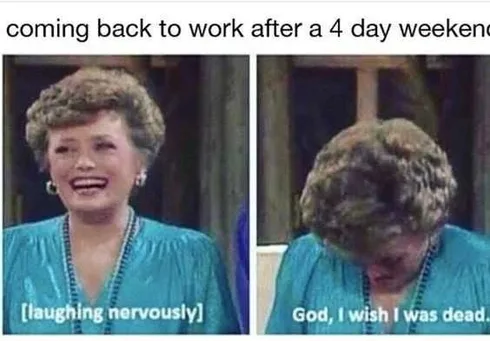 Woman Laughing Nervously With Caption Coming Back To Work After A 4 Day Weekend
