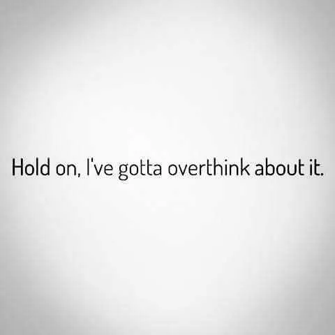 Funnyquote Overthink