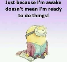 Minion Awake