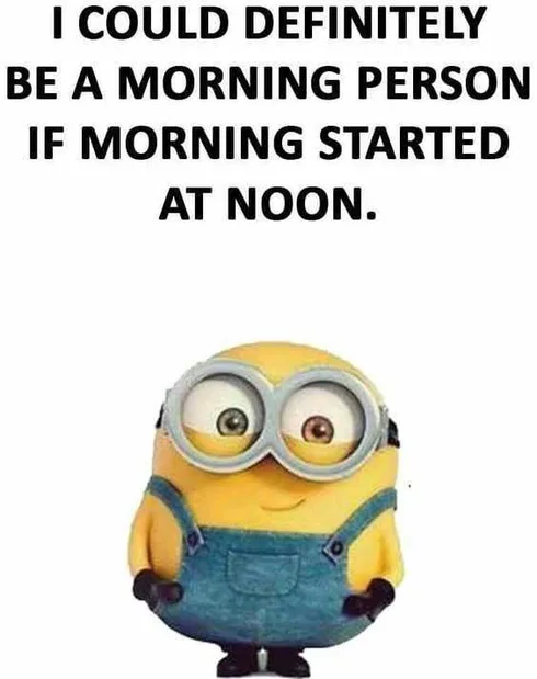 Minion Morningstartednoon