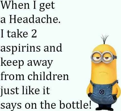 Minions Memes Clean Enough For Kids Cure For Headaches