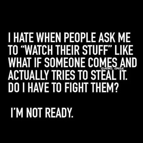 Snappy Funny Memes Watch My Stuff