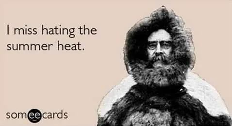 Funny Dank Memes Hating Summer Heat