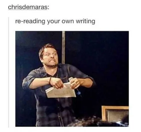 Funny Dank Memes ReReading Your Own Work Like