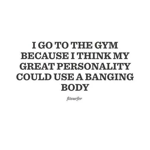 Gym Day Quotes Personality Needs Matching Body