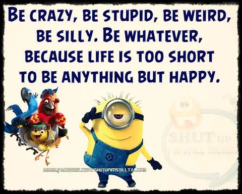 Hilarious Minions Quote With Attitude Life's Too Short