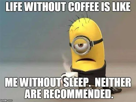 Hilarious Minion Quotes With Attitude Coffee Free Life