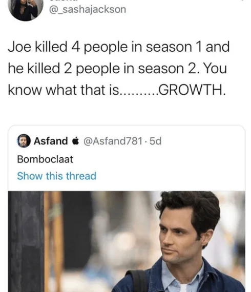 You-Growth Joe Goldberg Memes Character Development You Meme