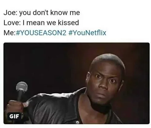You-We-Kissed Joe Goldberg Memes You Don't Know Me Meme