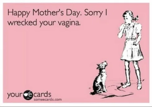 Screen-Shot-2020-05-05-At-8.26.56-Pm Mothers Day Memes Mom Meme About A Card Saying Sorry For Wrecking Your Vagina