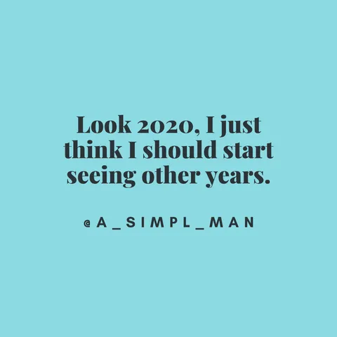 Quote-2020-See-Other-Years Quote From Someone Wanting To Breakup