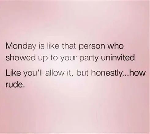 Quote-How-Rude-Monday Quote How Rude Monday