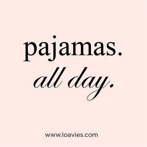 Quote-Pajamas-All-Day Quote Pajamas All Day
