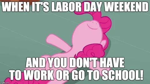 Holiday-Labor-Day-Pony Funny Labor Day Memes My Little Pony