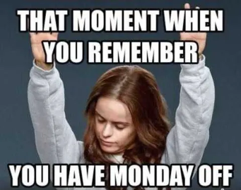 Holiday-Remember-Monday Funny Labor Day Memes Monday Off