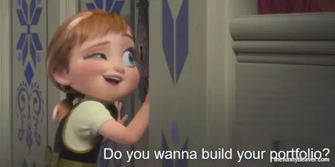 Do You Wanna Build Your Portfolio?