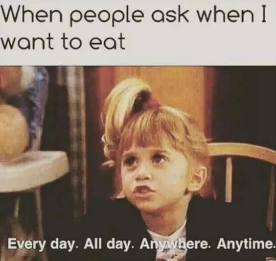 37 Hilarious Food Memes For Anyone Who Just Wants To Eat Everything