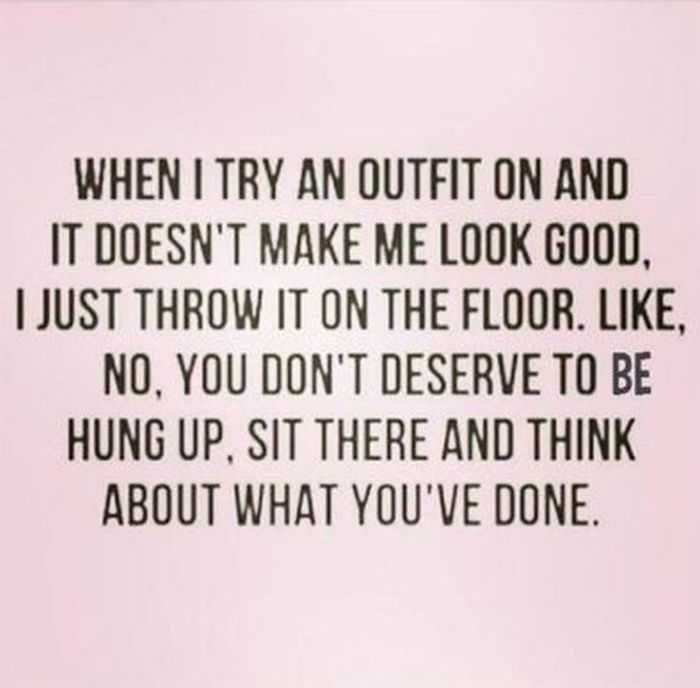 Outfit That Doesn't Make Me Look Good Quote
