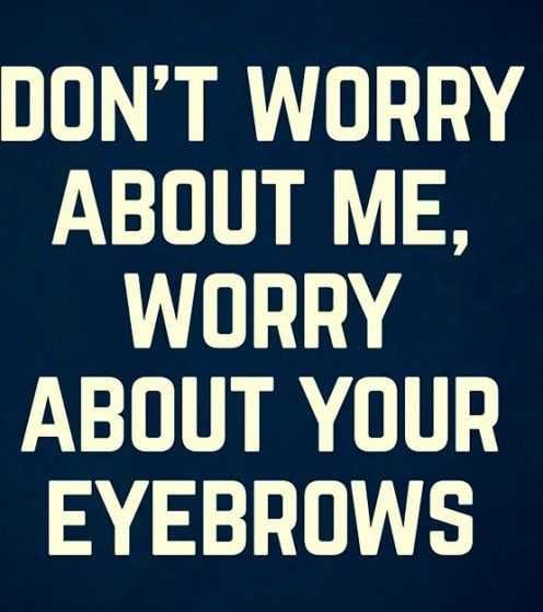Quote Worryeyebrows