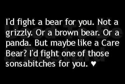 Hilarious Relationship Quotes  Fight A Bear For You
