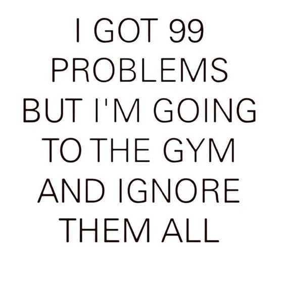 Gym Day Quotes 99 Problems