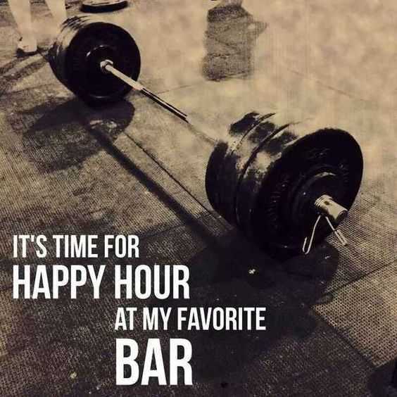 Inspirational Gym Day Quotes Time For Happy Hour