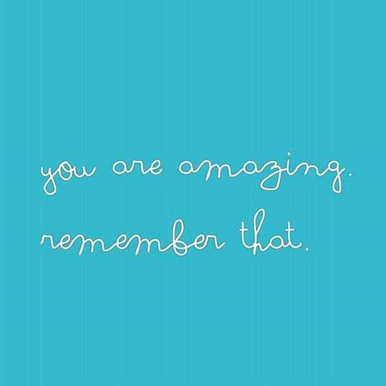 Worthy Inspirational Quotes You Are Amazing