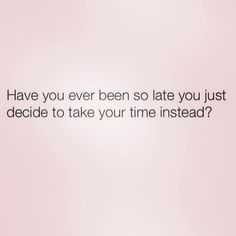 Funny Quotes And Sayings About Life Late