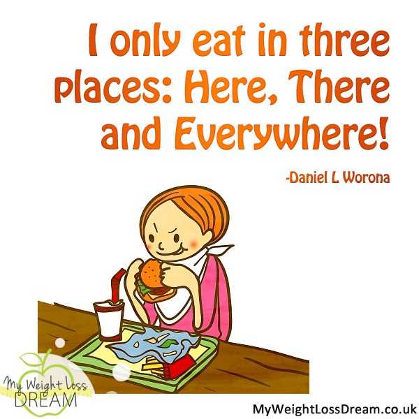 Funny Food Quotes Eat In 3 Places