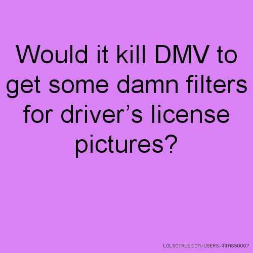 Funny Dmv Filters