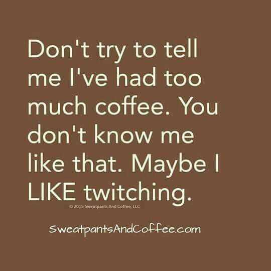 Funny Coffee Too Much