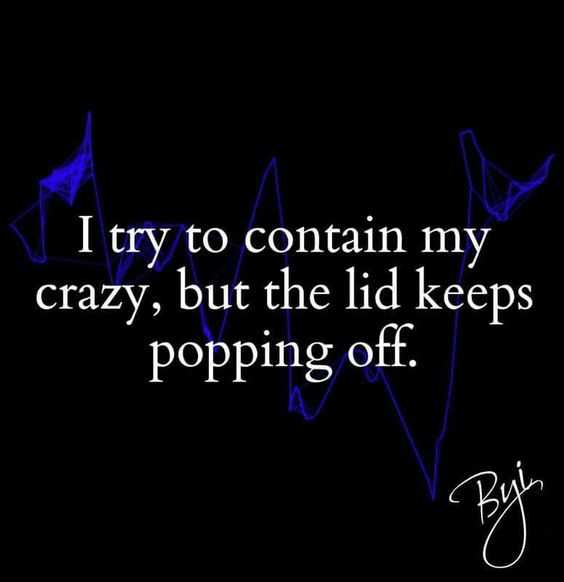 Funny Contain Crazy