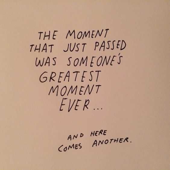 Quotes About Treasuring Every Moment