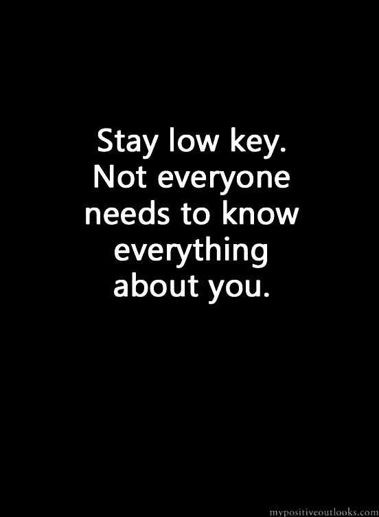 Quote Stay Low Key