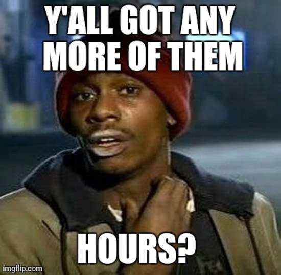 Day Any More Hours