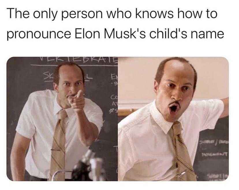 Axe-Pronounce Meme With Caption The Only Person Who Knows How To Pronounce Elon Musk's Baby's Name