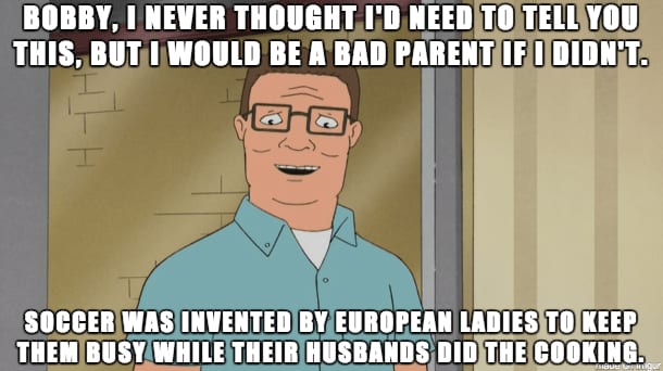 Hank's Quote About Soccer From King Of The Hill