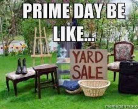 Prime Day Memes  Yard Sale