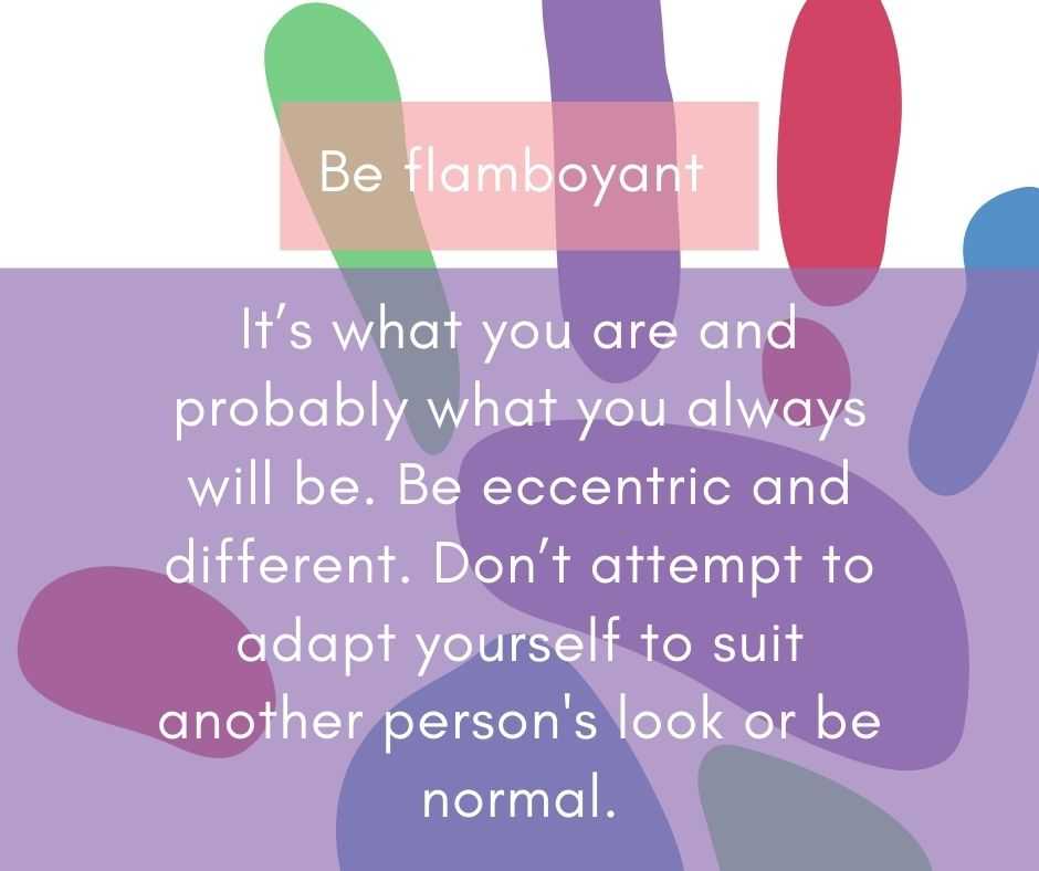 11 Life Lessons  Be Flamboyant